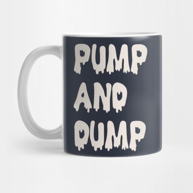 Pump and Dump by JasonLloyd